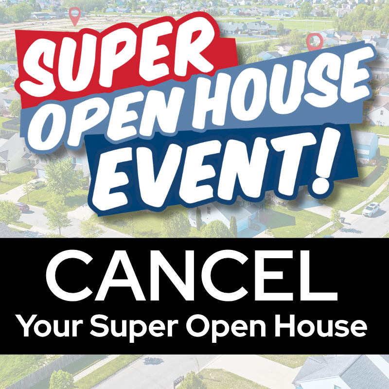 Cancel Your Super Open House
